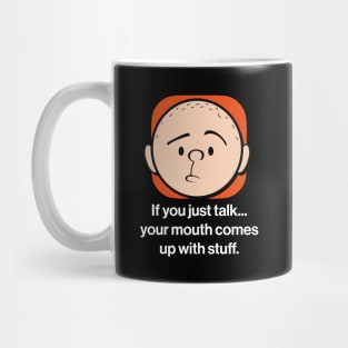 Karl Pilkington - If you just talk, your mouth comes up with stuff. Mug